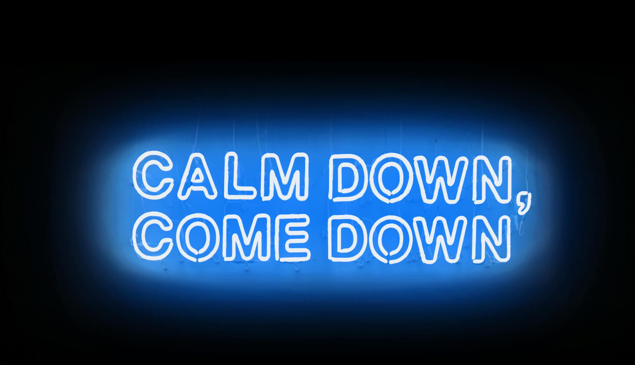 Calm Down, Come Down