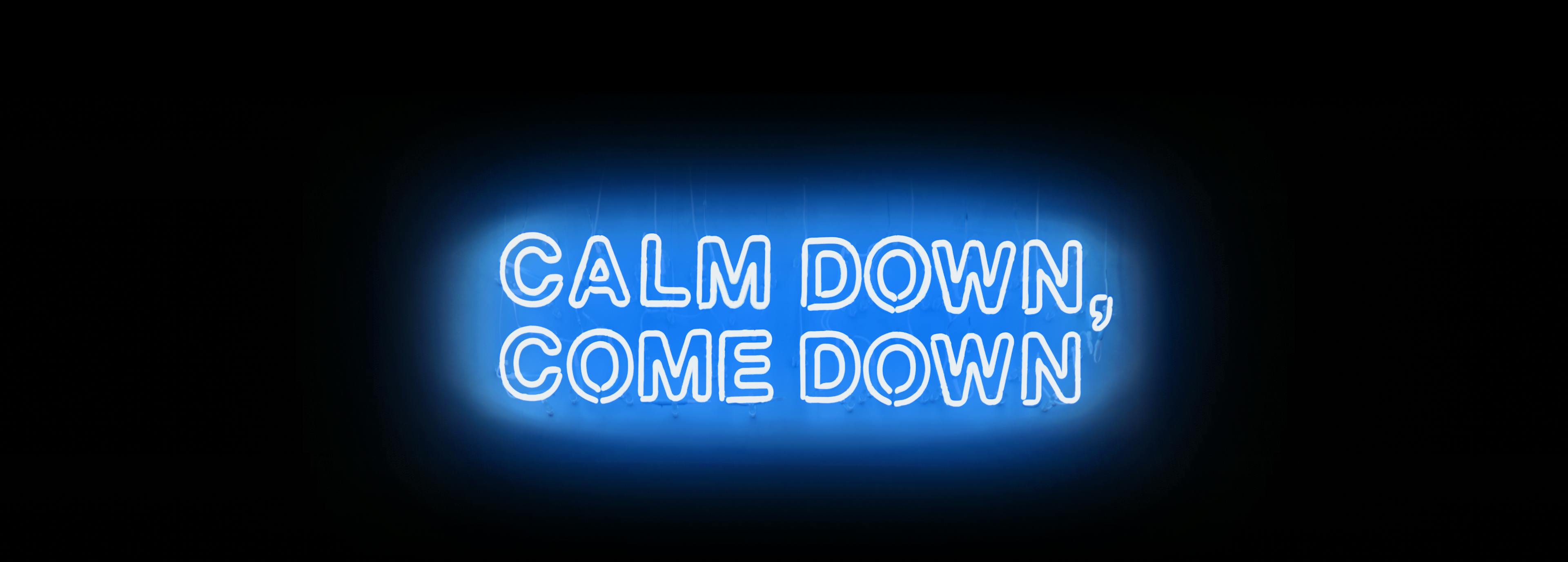 Calm Down, Come Down